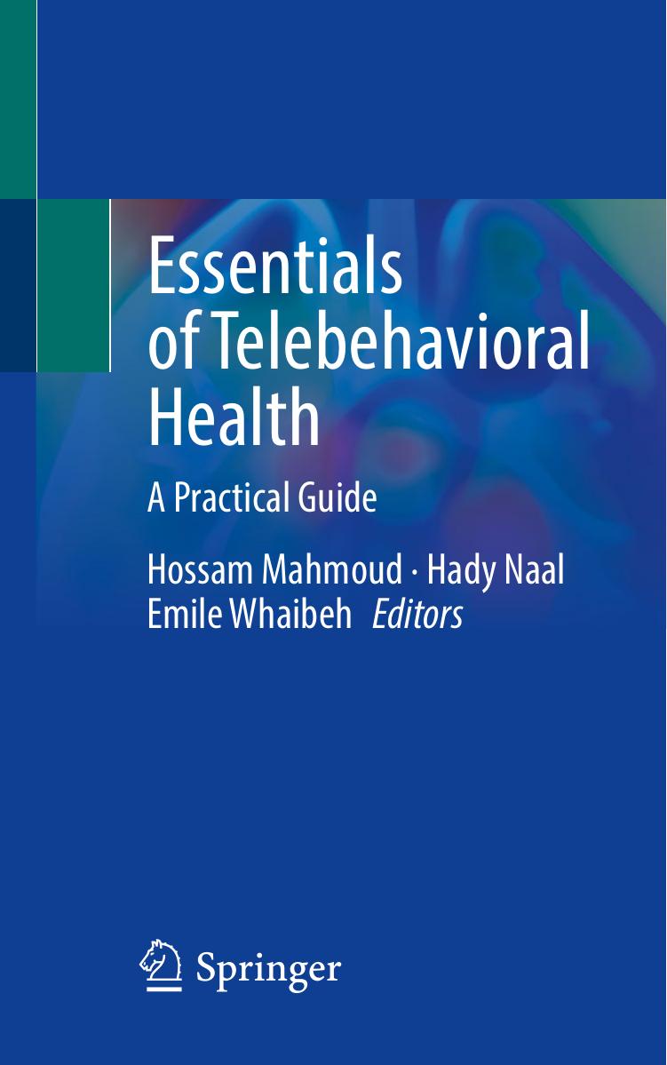 Essentials of Telebehavioral Health: A Practical Guide by Hossam Mahmoud Hady Naal Emile Whaibeh