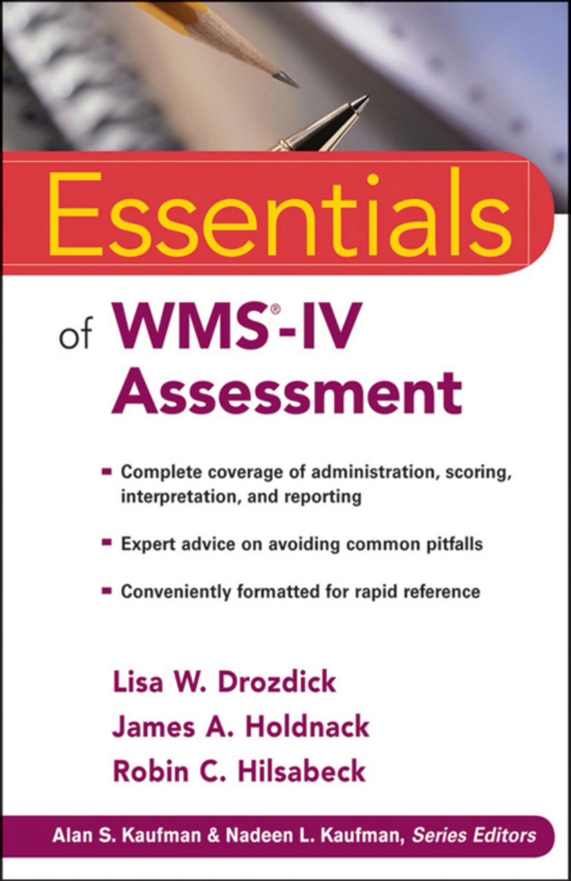 Essentials of WMSÂ®-IV Assessment by Lisa Whipple Drozdick James A. Holdnack & Robin C. Hilsabeck