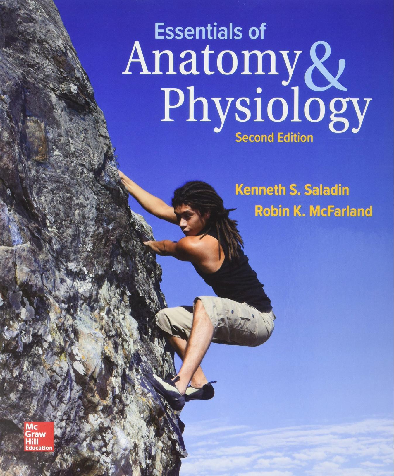Essentials of anatomy & physiology by Christina A. Gan; Robin McFarland; Kenneth S. Saladin; Heather N. Cushman