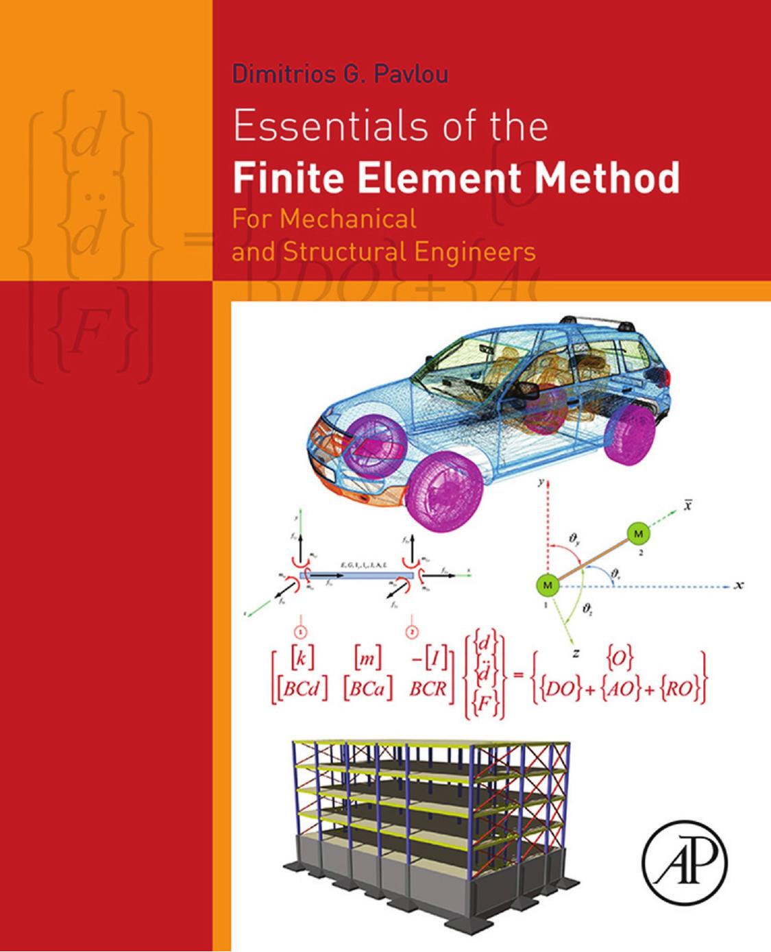 Essentials of the finite element method : for mechanical and structural engineers by Pavlou Dimitrios G