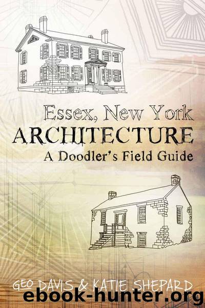 Essex, New York Architecture: A Doodler's Field Guide by Davis Geo & Shepard Katie