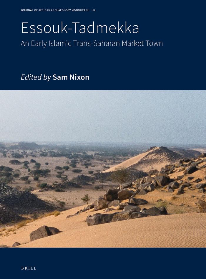 Essouk-Tadmekka: An Early Islamic Trans-Saharan Market Town by Nixon Sam (Editor)