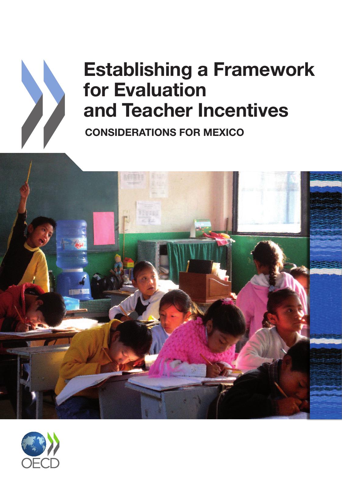 Establishing a framework for evaluation and teacher incentives : considerations for Mexico by OECD