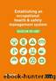 Establishing an occupational health & safety management system based on ISO 45001 by Naeem Sadiq