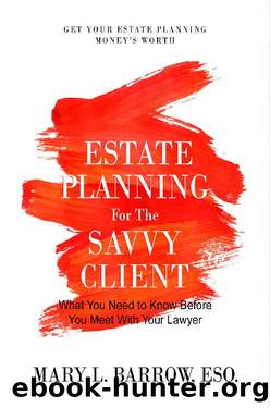 Estate Planning for the Savvy Client by Mary L. Barrow