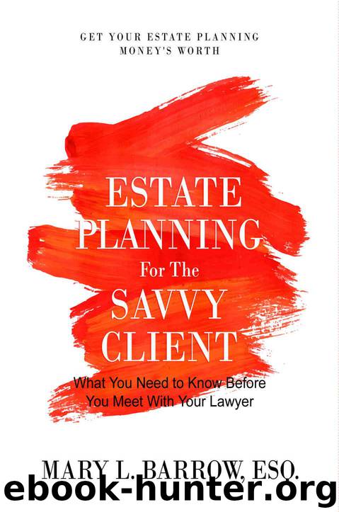 Estate Planning for the Savvy Client: What You Need to Know Before You Meet With Your Lawyer (Savvy Client Series Book 1) by Barrow Mary L