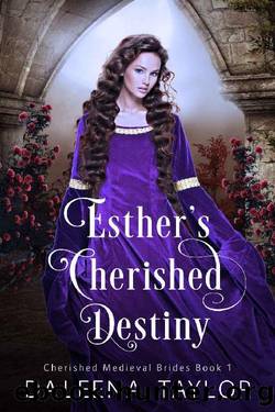 Esther's Cherished Destiny (Cherished Medieval Brides Book One) by DaLeena Taylor