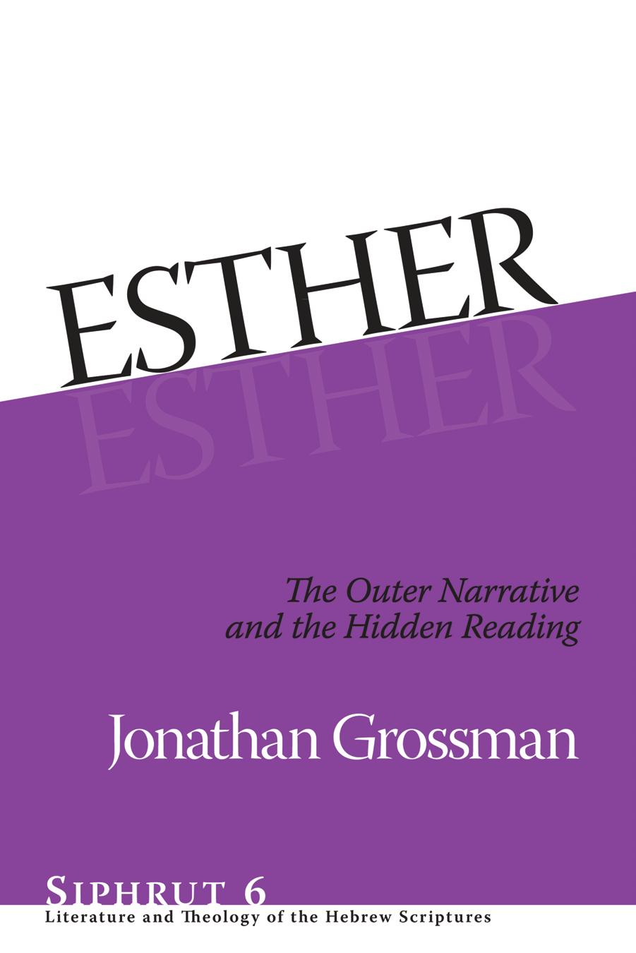 Esther. The Outer Narrative and the Hidden Reading by Jonathan Grossman