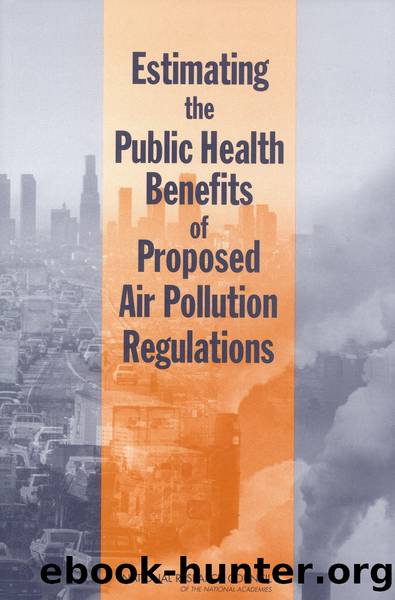 Estimating The Public Health Benefits Of Proposed Air Pollution Regulations by National Research Council of the National Academies