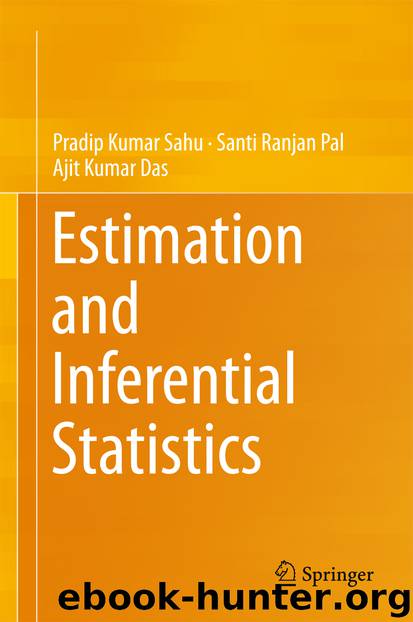 Estimation and Inferential Statistics by Pradip Kumar Sahu Santi Ranjan Pal & Ajit Kumar Das