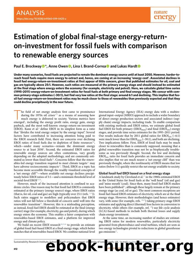 Estimation of global final-stage energy-return-on-investment for fossil fuels with comparison to renewable energy sources by Paul E. Brockway & Anne Owen & Lina I. Brand-Correa & Lukas Hardt