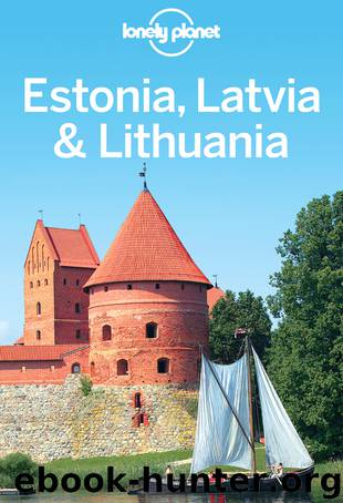 Estonia, Latvia & Lithuania Travel Guide by Lonely Planet