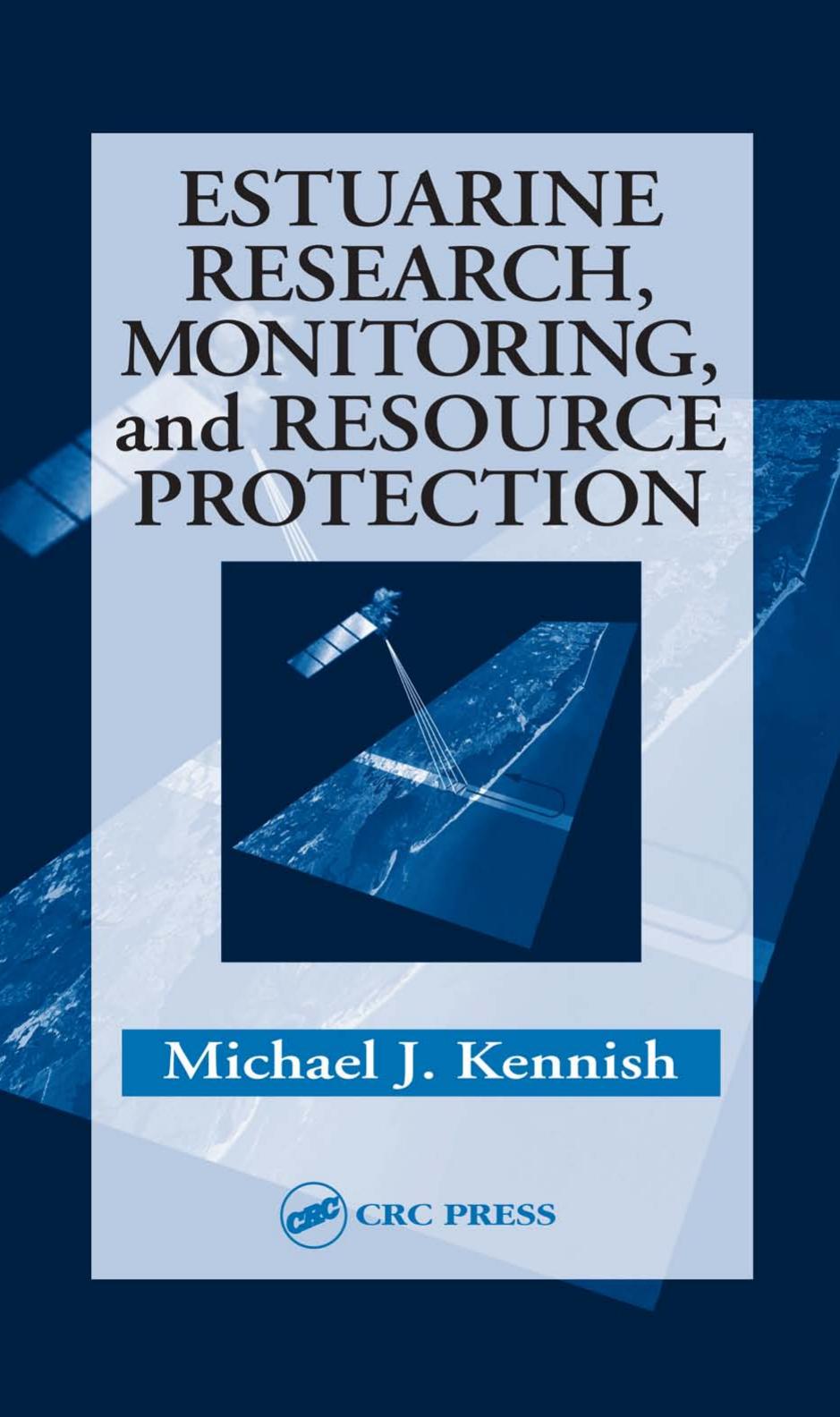 Estuarine Research, Monitoring, and Resource Protection (Marine Science) by Michael J. Kennish