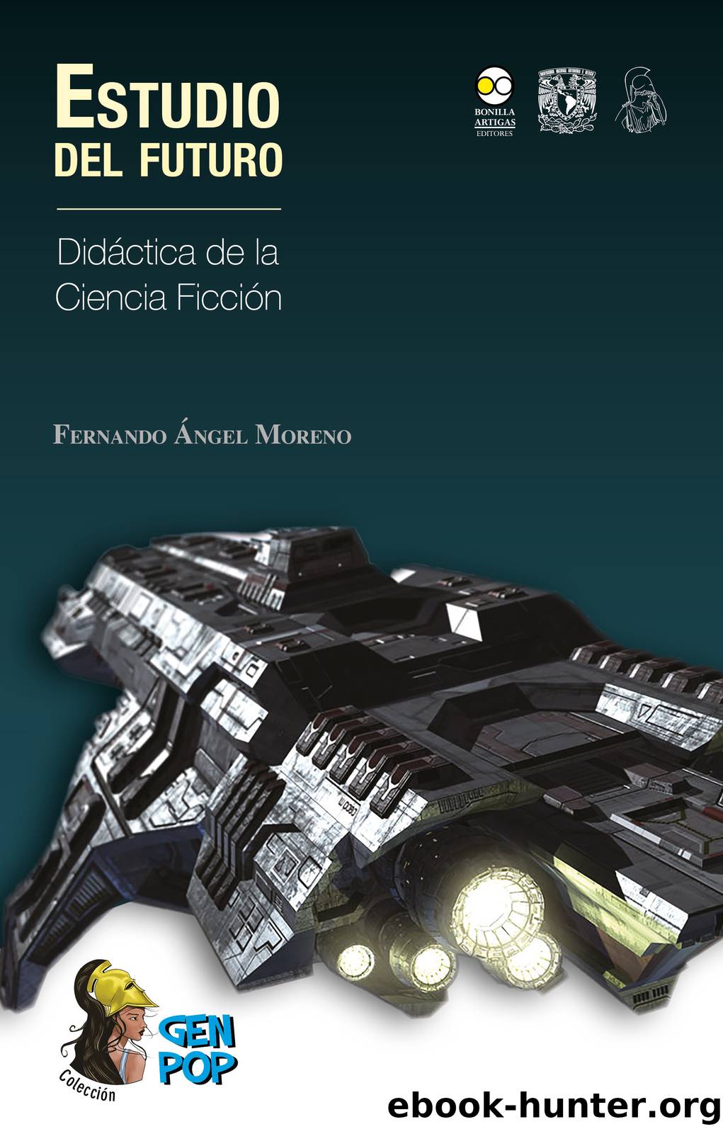 Estudio del futuro. Didáctica de la ciencia ficción. by Fernando Ángel Moreno