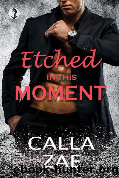 Etched in this Moment by Calla Zae