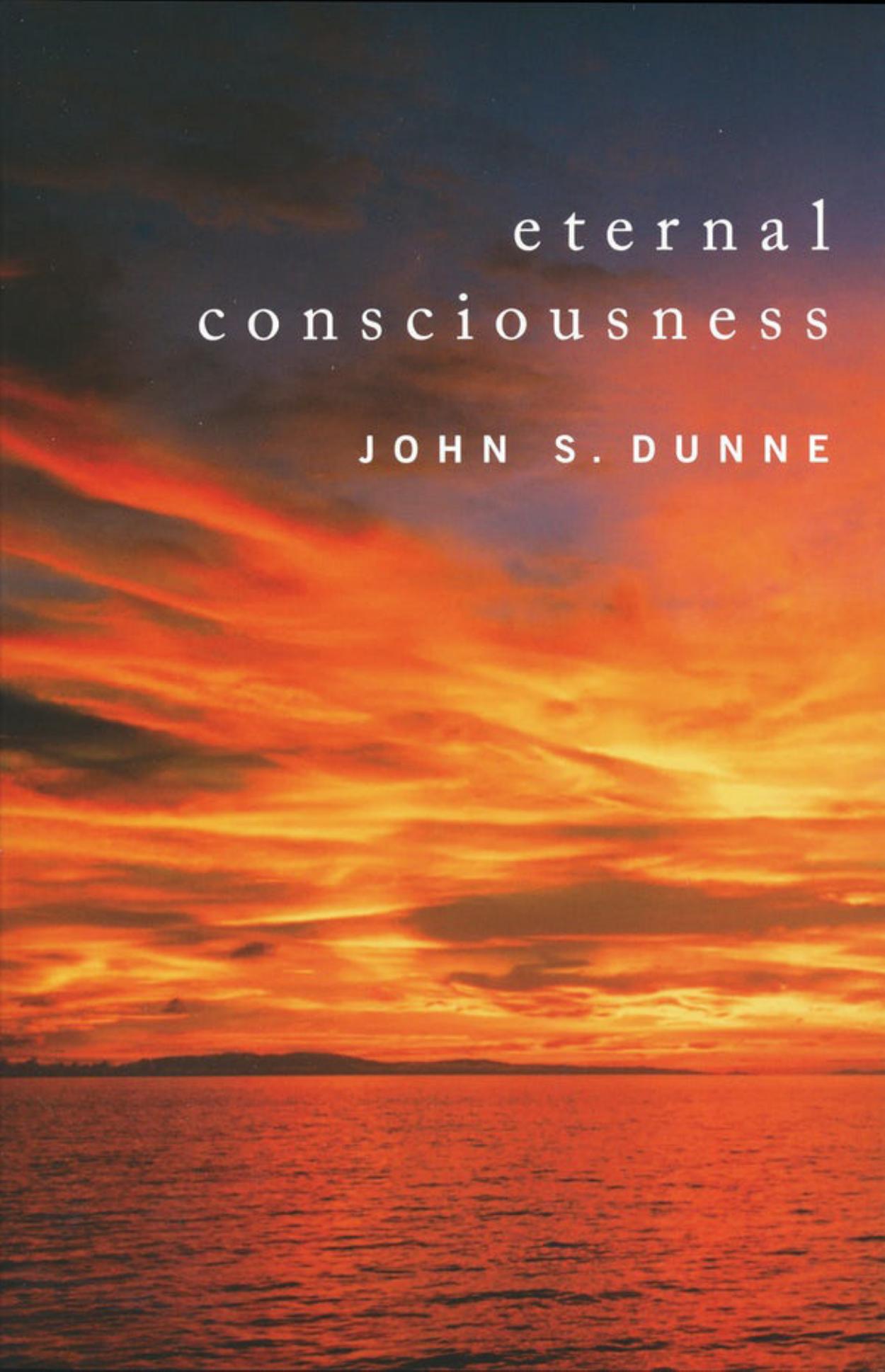 Eternal Consciousness by John S. Dunne