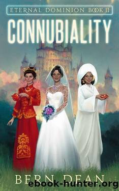 Eternal Dominion Book 11: Connubiality by Bern Dean