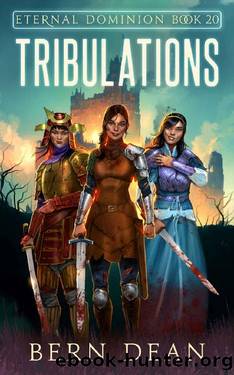 Eternal Dominion Book 20: Tribulations by Bern Dean