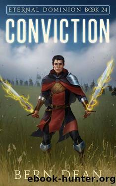 Eternal Dominion Book 24: Conviction by Bern Dean