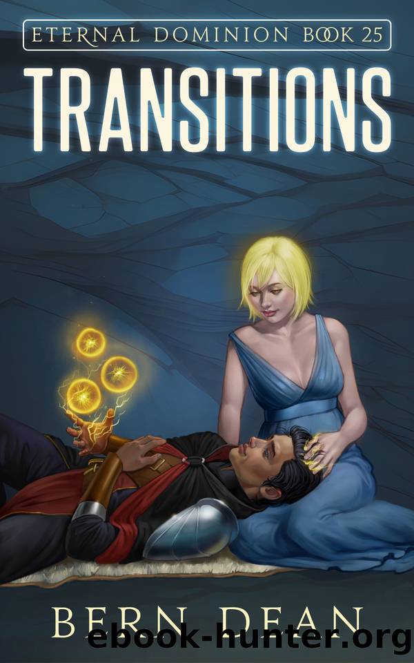 Eternal Dominion Book 25: Transitions by Bern Dean