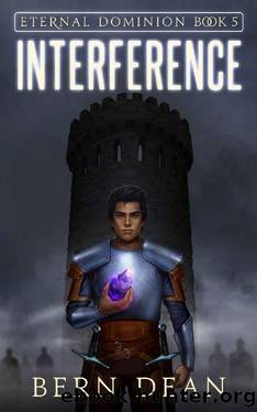 Eternal Dominion book 5: Interference by Bern Dean