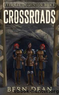 Eternal Dominion book 8: Crossroads by Bern Dean