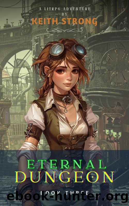 Eternal Dungeon - Book 3: A HaremLit litRPG Action Romance for Men by Strong Keith
