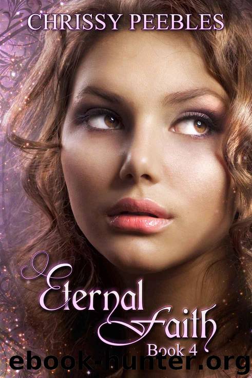 Eternal Faith - Book 4 (The Ruby Ring Saga) by Peebles Chrissy