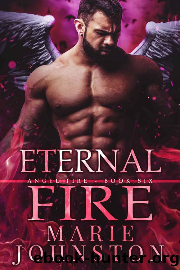 Eternal Fire (The Angel Fire Book 6) by Marie Johnston