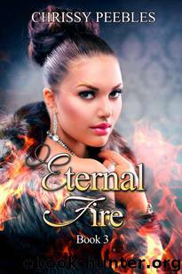 Eternal Fire - Book 3 of The Ruby Ring Saga by Peebles Chrissy