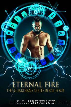 Eternal Fire: Myths, Magic and Gods (The Guardians Series Book 4) by S Lawrence