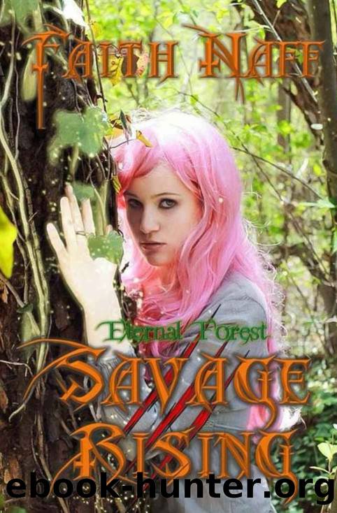 Eternal Forest: Savage Rising by Faith Naff