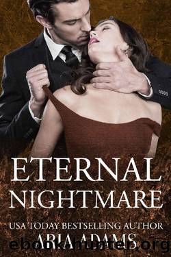 Eternal Nightmare by Aria Adams