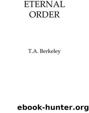 Eternal Order by T.A. Berkeley