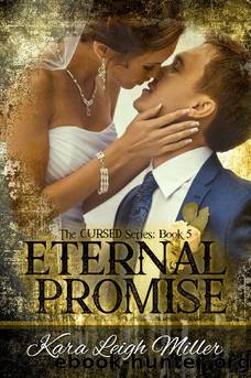 Eternal Promise: (The Cursed Series, Book 5) by Kara Leigh Miller