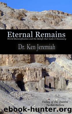 Eternal Remains: World Mummification and the Beliefs that make it Necessary by Jeremiah Ken