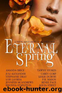 Eternal Spring A Young Adult Short Story Collection by Various
