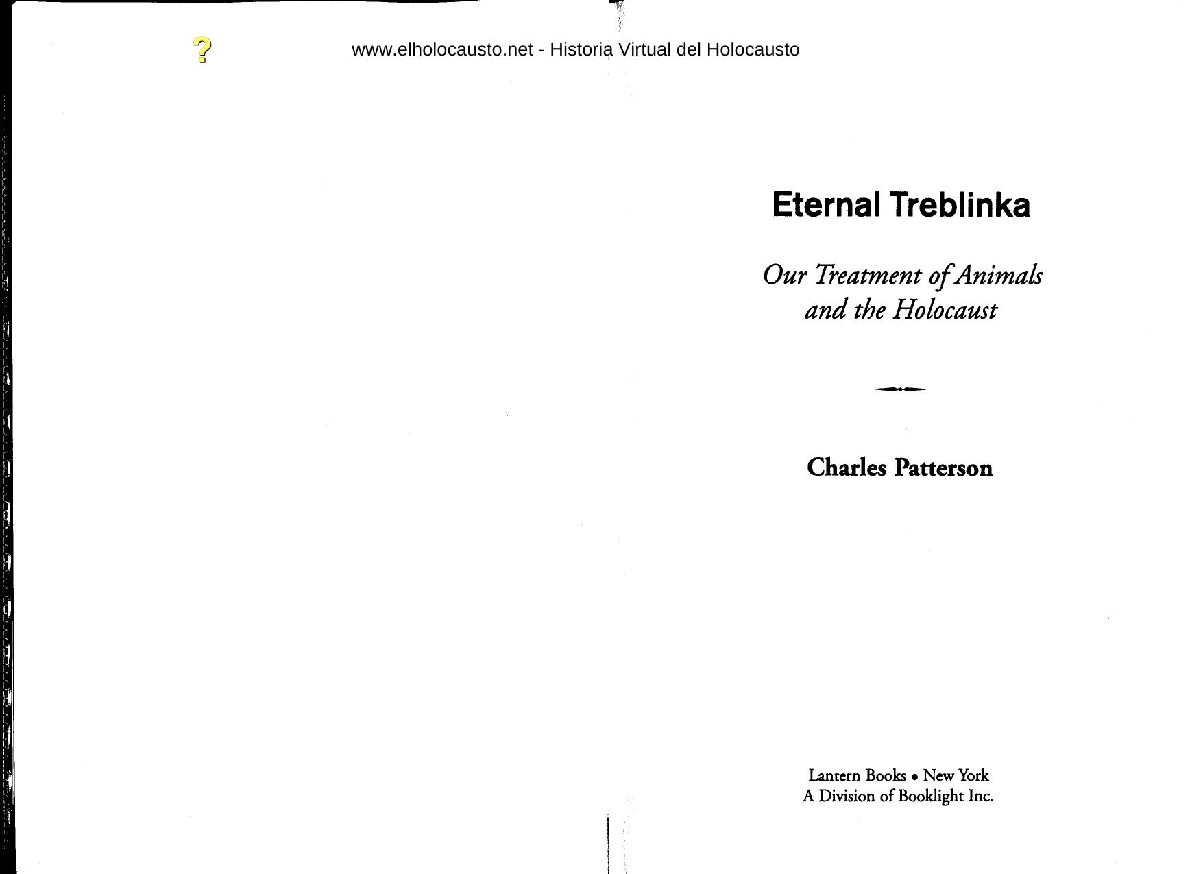 Eternal Treblinka: Our Treatment of Animals and the Holocaust by Charles Patterson