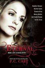 Eternal: More Love Stories With Bite by P. C. Cast