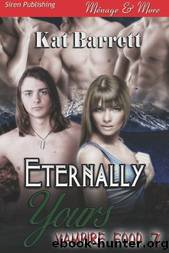 Eternally Yours [Vampire Food 7] (Siren Publishing MÃ©nage and More) by Kat Barrett