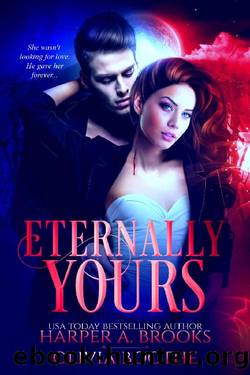 Eternally Yours: A Vampire Paranormal Romance by Harper A. Brooks & Olivia Boothe