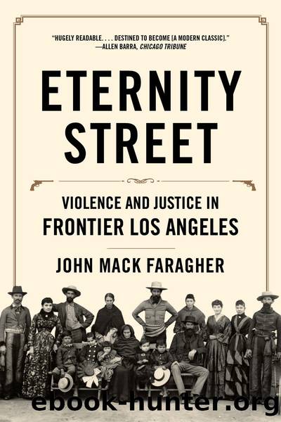 Eternity Street: Violence and Justice in Frontier Los Angeles by Faragher John Mack