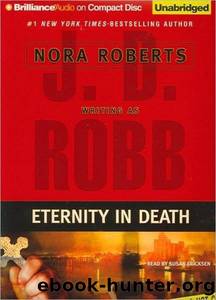 Eternity in Death by Nora Roberts & J. D. Robb