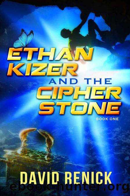 Ethan Kizer and the Cipher Stone (Book 1) (Ethan Kizer's Adventures) by David Renick