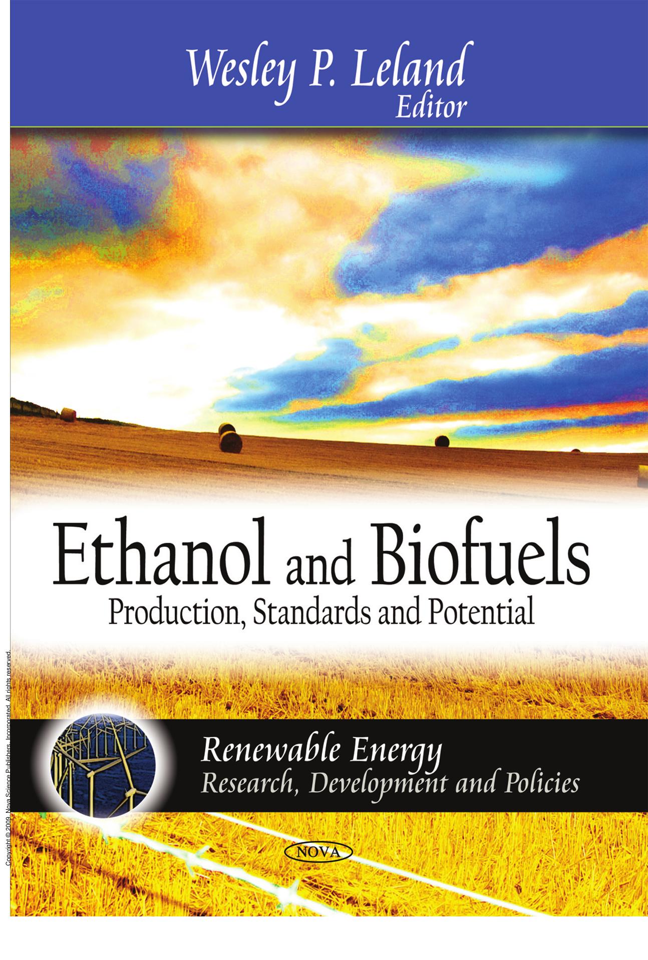 Ethanol and Biofuels : Production, Standards and Potential by Wesley P. Leland