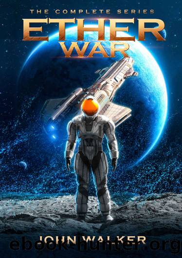 Ether War: The Complete Series (John Walker Box Sets) by John Walker