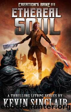 Ethereal Soul: Creations Bane (Book 3): A LitRPG Portal Adventure (Creation's Bane) by Kevin Sinclair