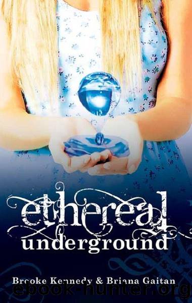 Ethereal Underground (Ethereal Underground Trilogy) by Briana Gaitan & Brooke Kennedy