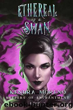 Ethereal as a Swan (Keepers of Enchantment Book 2) by Kendra Moreno