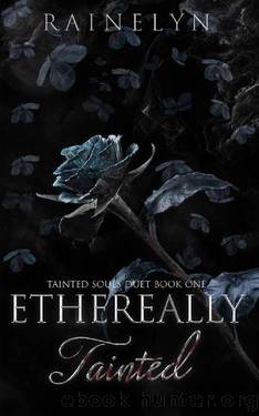 Ethereally Tainted: A Dark Thriller Romance (Tainted Souls Book 1) by Rainelyn